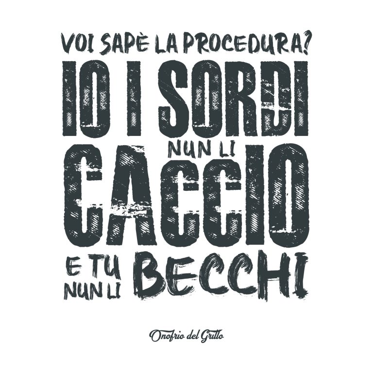 Io i sordi nun li caccio e tu nun li becchi – Grafica